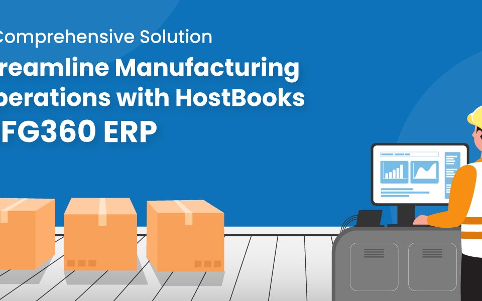 HostBooks MFG360 ERP streamlines manufacturing processes