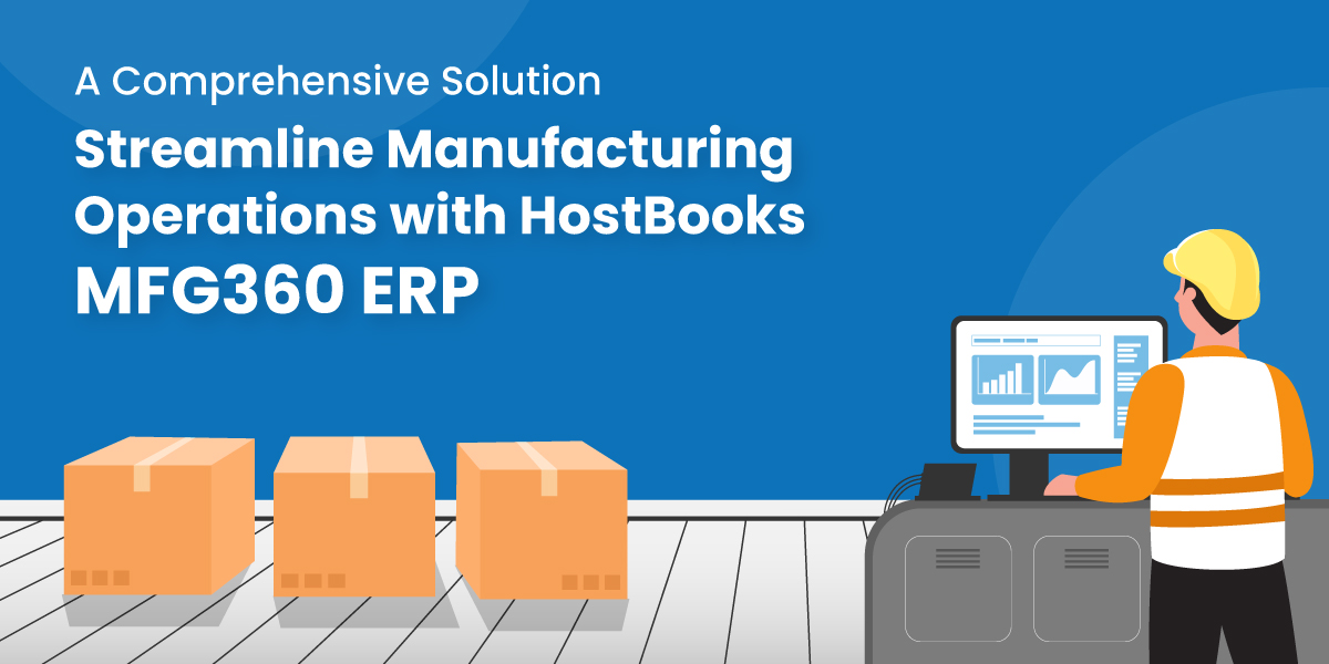 HostBooks MFG360 ERP streamlines manufacturing processes